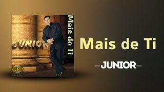 Junior - Mais de Ti | Áudio Oficial