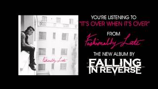 Falling In Reverse - "It's Over When It's Over" (Full Album Stream)