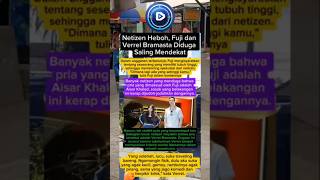 Netizen heboh, Fuji dan verrel bermasta diduga saling mendekat ⁉️#uploadterbarufuji #vidioshort