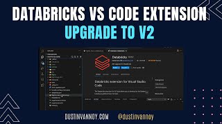 Databricks VS Code Extension v2: Upgrade steps