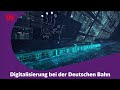 Digitalisierung bei der Deutschen Bahn