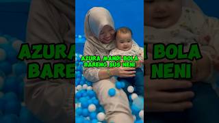 dari takut sampai ketawa, azura mandi bola bareng sus neni #azurahumairanuratta #shorts