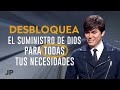 Desbloquea el suministro de Dios para todas tus necesidades | Joseph Prince Spanish