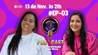 SIMEIR CAST #EP-003 -  Ulda Braz, Psicóloga, Professora, Palestrante, Cristã Esposa de Pastor e Mãe!