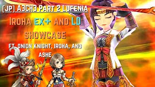 [JP] DFFOO: Iroha EX and LD Showcase (A3CH3 Part 2 Lufenia)