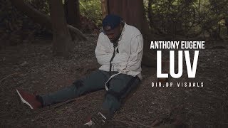 Anthony Eugene - Luv (OFFICIAL MUSIC VIDEO)