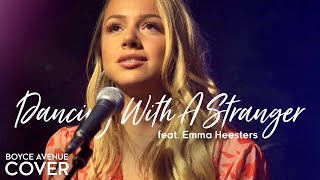 Dancing With A Stranger - Sam Smith, Normani (Boyce Avenue ft. Emma Heesters cov