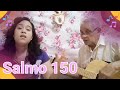 Salmo 150 - Santo, Santo, Santo Senhor Deus onipotente!