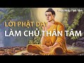 Lời Phật dạy về Làm Chủ Thân Tâm - Nghe Phật Pháp Tịnh Tâm