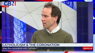 Is the Coronation anti-Catholic ? Calvin Robinson \u0026 James Somerville-Meikle from the Catholic Union