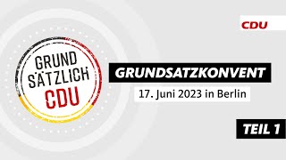 Grundsatzkonvent der CDU Deutschlands – Teil1