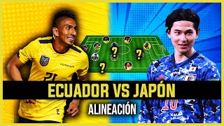 La ALINEACION de ECUADOR vs JAPON que Yo Pondría