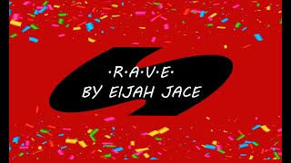 RAVE ELIJAH JACE (ONE HIT FOR THE BOLDER)