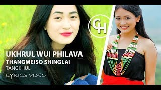 UKHRUL WUI PHILAVA🎶 (Tangkhul Love Song) - Thangmeiso Shinglai [HD lyrics]