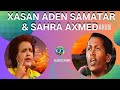 Xasan Aadan Samatar & Sahra Axmed Ahun | Heesta Garba Garbaa La Tusaa