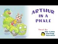 Arthur In A Pickle   READ ALOUD