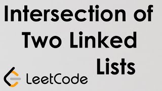 LeetCode - Intersection of Two Linked Lists | Solution Explained | Python