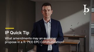 IP Quick Tip: What amendments may an examiner propose in a R. 71(3) EPC Communication? (2024)