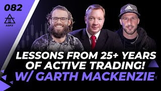 25 Year Veteran Trader Shares All!! With Garth Mackenzie | 082