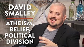 Atheism, Belief, and Political Division | David Smalley | POLITICS | Rubin Report