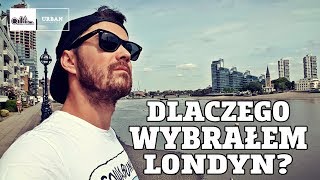 Dlaczego wybrałem LONDYN? #94