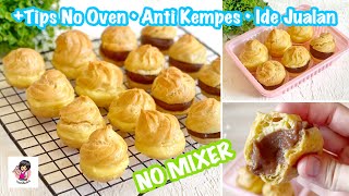 KUE SUS / COUX PASTRY isi VLA COKLAT \u0026 VANILA✨No Mixer •  Anti Kempes • Tips Tanpa Oven • Ide Jualan