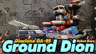 Diaclone DA-95 Robot Base Ground Dion Review!!