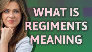 Regiments | meaning of Regiments