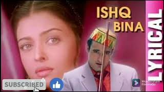 Ishq Bina Lyrics- Taal | Aishwarya Rai ; Akshaye Khanna, Anil Kapoor | A R Rehman