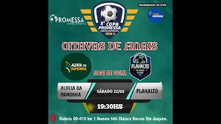 ALDEIA DA PAMONHA X PLANALTO OITAVAS DE FINAL SÉRIE D PROMESSA JOGO DE VOLTA