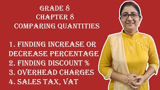 CLASS 8|NCERT|CH 8-COMPARING QUANTITIES|FINDING INCREASE/DECREASE %,DISCOUNT %,OVERHEAD CHARGES,TAX|