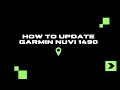 HOW TO UPDATE GARMIN NUVI 1490 ? Customer Supports Service ®