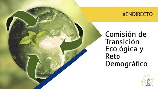 Comisión de Transición Ecológica y Reto Demográfico (20/10/2022)