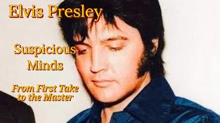 Elvis Presley - Suspicious Minds - From First Take to the Master