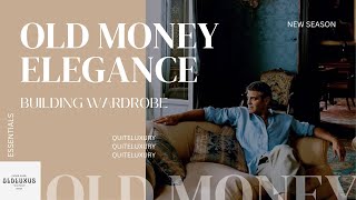 Old Money Elegance Unveiled: Building a Timeless Wardrobe