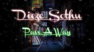 Pave A Way- Dieze Sothu ( Lyrics)