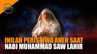 Banyak Belum Tau, Ini Peristiwa Aneh Saat Kelahiran Nabi Muhammad SAW