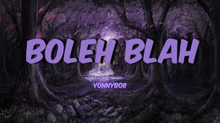 BOLEH BLAH – Yonnyboii (Lirik) [Original version]