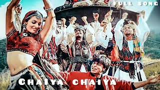 Chal Chaiya Chaiya -(Official audio sound) full song 😎✌🏻