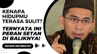 KENAPA HIDUPMU TERASA SULIT❓ TERNYATA INI PERAN ZETAN DI BALIKNYA❗Ustadz Adi Hidayat