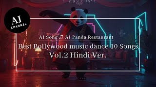 【AIパンダ飯店】AI Song Best Bollywood music dance 10 Songs Vol.2 Hindi Ver.【AI Panda Restaurant】