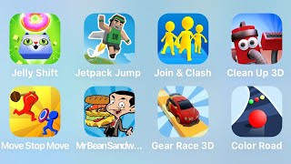 Jelly Shift, Jetpack Jump, Join Clash 3D, Clean Up 3D, Move Stop Move, Mr Bean Sandwich, Gear Race