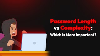 Password Length vs Complexity: Which Is More Important?
