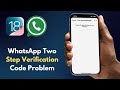 Fix WhatsApp Two-Step Verification Code Problem on iPhone (2025 Guide)