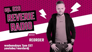 Melodic, Deep, Progressive Session - Reverie Radio 026 with ReOrder