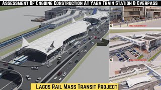 Assessment Of Ongoing Construction At Yaba Train Station \u0026 Overpass || Lagos Metro Project