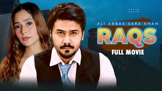 Raqs (رقص) | Full Movie | Ali Abbas And Sara Khan | True Heartbreaking Story | C4B1G