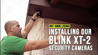 Installing our Blink XT2 wireless security cameras