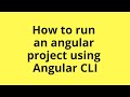 How to run an Angular project using angular cli