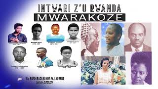 Intwari z' u Rwanda  - Mwarakoze  by FOFO IRADUKUNDA Ft. Laurent ( Aimabi Pro, Holystone Music)